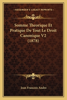 Paperback Somme Theorique Et Pratique De Tout Le Droit Canonique V2 (1878) [French] Book