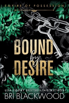 Bound by Desire - Book #2 of the Empire of Possession