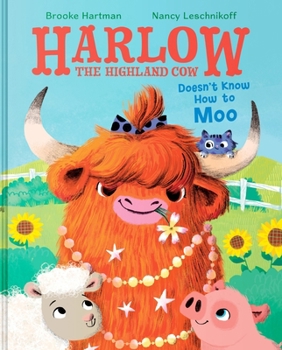 Hardcover Harlow the Highland Cow Doesn't Know How to Moo Book