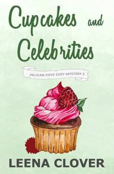 Cupcakes and Celebrities - Book #2 of the Pelican Cove