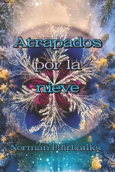Paperback Atrapados por la nieve [Spanish] Book