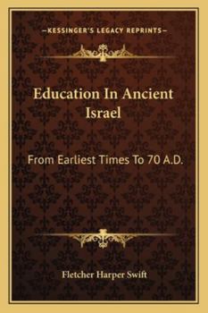 Paperback Education In Ancient Israel: From Earliest Times To 70 A.D. Book