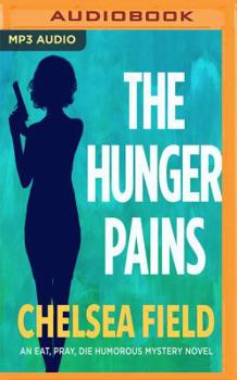 The Hunger Pains - Book #2 of the Eat, Pray, Die Humorous Mystery