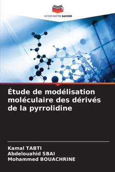 Paperback Étude de modélisation moléculaire des dérivés de la pyrrolidine [French] Book