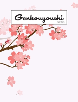 Genkouyoushi Paper: Large Japanese Writing Practice Book, Kanji Tsuchiya Koitsu Kana Scripts Japan Characters Handwriting Paper Composition Journal Notebook