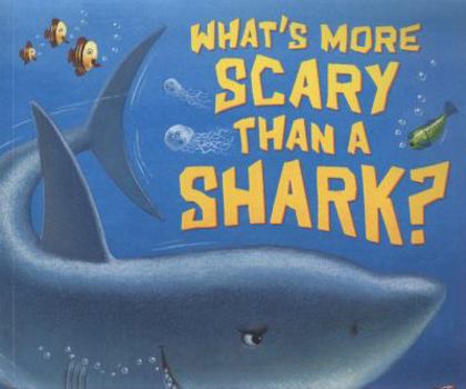 Paperback What's More Scary Than a Shark? Book