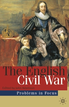 Paperback The English Civil War: Rebellion and Revolution in the Kingdoms of Charles I Book