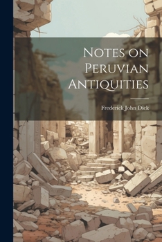 Paperback Notes on Peruvian Antiquities Book