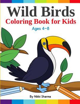 Paperback Wild Birds Coloring Book for Kids: Easy, Fun and Relaxing Coloring pages for bird lovers ages 4-8 Book