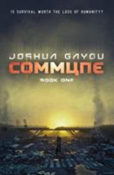 Commune: Book One - Book #1 of the Commune