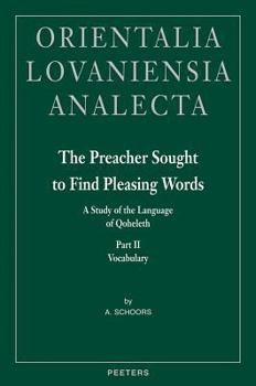Hardcover The Preacher Sought to Find Pleasing Words II: A Study of the Language of Qoheleth. Part II: Vocabulary Book