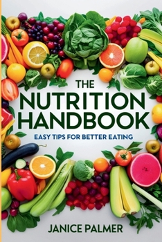 Paperback The Nutrition Handbook: Easy Tips for Better Eating Book