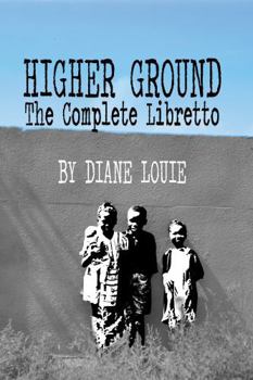 Paperback Higher Ground:: The Complete Libretto Book