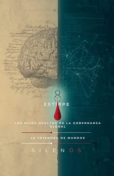Estirpe: Los Hilos Ocultos de la Gobernanza Global (Illuminati) (Spanish Edition)