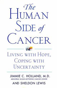 Paperback The Human Side of Cancer: Living with Hope, Coping with Uncertainty Book