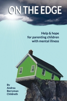 Paperback On the Edge: Help and hope for parenting children with mental illness Book