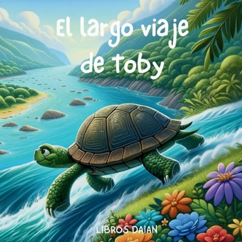 El Largo Viaje de Toby (Spanish Edition)