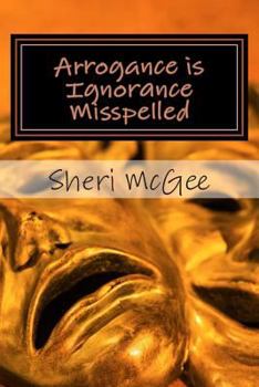 Paperback Arrogance Is Ignorance Misspelled Book