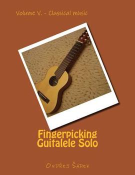 Paperback Fingerpicking Guitalele Solo: Volume V. - Classical music Book