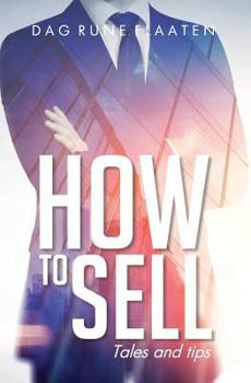 Paperback How to Sell: Tales and tips Book