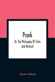 Paperback Prank; Or, The Philosophy Of Tricks And Mischief Book