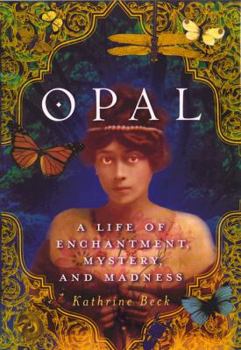 Hardcover Opal: A Life of Enchantment, Mystery, and Madness Book