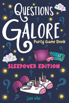 Paperback Questions Galore Party Game Book: Sleepover Edition: An Entertaining Slumber Party Question Game with over 400 Funny Choices, Silly Challenges and Hil Book