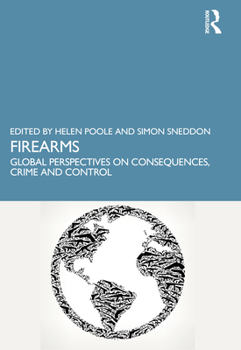 Paperback Firearms: Global Perspectives on Consequences, Crime and Control Book