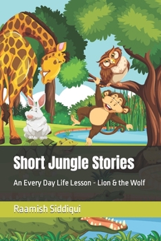 Paperback Short Jungle Stories: An Every Day Life Lesson - Lion & the Wolf Book