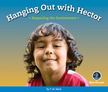 Paperback Respect!: Hanging Out with Hector: Respecting the Environment Book