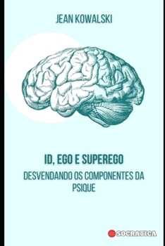 Paperback Id, Ego e Superego: Desvendando os Componentes da Psique [Portuguese] Book
