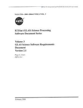 Paperback Icesat (Glas) Science Processing Software Document Series. Volume 3; Glas Science Software Requirements Document; Ver 2.1 Book