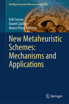 Hardcover New Metaheuristic Schemes: Mechanisms and Applications Book