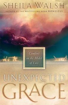 Paperback Unexpected Grace: Comfort in the Midst of Loss Book