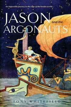 Paperback Jason and the Argonauts: An impossible journey to the edge of the known world Book