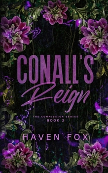Conall's Reign: A Billionaire, Irish Mafia Romance (The Commission Novel Series)