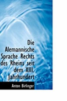 Paperback Die Alemannische Sprache Rechts Des Rheins Seit Dem XIII. Jahrhundert Book