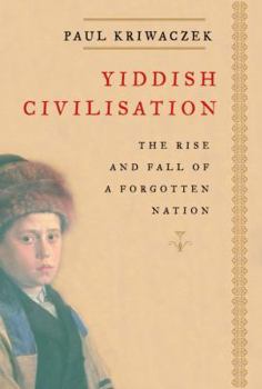Hardcover Yiddish Civilisation: The Rise and Fall of a Forgotten Nation Book