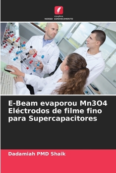 Paperback E-Beam evaporou Mn3O4 Eléctrodos de filme fino para Supercapacitores [Portuguese] Book