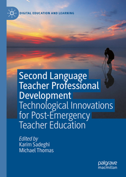 Hardcover Second Language Teacher Professional Development: Technological Innovations for Post-Emergency Teacher Education Book