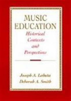 Paperback Music Education: Historical Contexts and Perspectives Book