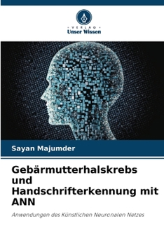 Paperback Gebärmutterhalskrebs und Handschrifterkennung mit ANN [German] Book