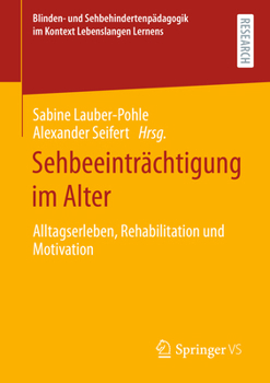 Paperback Sehbeeinträchtigung Im Alter: Alltagserleben, Rehabilitation Und Motivation [German] Book