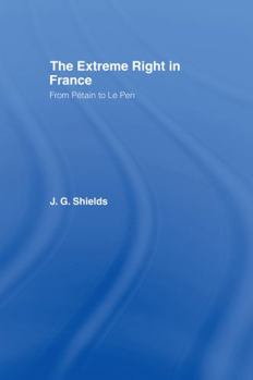 Hardcover The Extreme Right in France: From Pétain to Le Pen Book