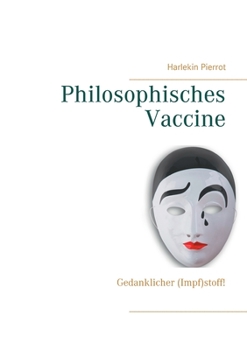 Paperback Philosophisches Vaccine: Gedanklicher (Impf)stoff! [German] Book
