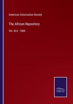 Paperback The African Repository: Vol. XLII - 1866 Book