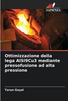 Paperback Ottimizzazione della lega AlSi9Cu3 mediante pressofusione ad alta pressione [Italian] Book