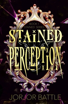 Stained Perception: New Adult Paranormal Romance - Book #1 of the Stained