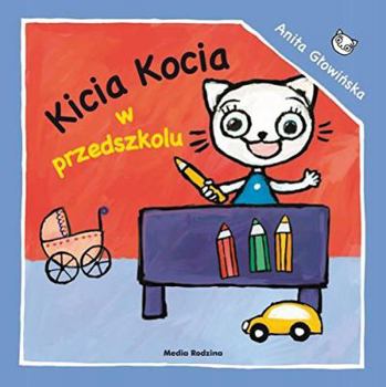 Kicia Kocia w przedszkolu - Book  of the Kicia Kocia