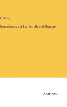 Hardcover Reminiscences of Scottish Life and Character Book